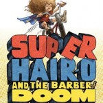 #2 - Super Hair-O and the Barber of Doom (492 votes)