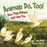 Animals Do, Too! How They Behave Just Like You