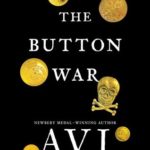 The Button War, written by Avi