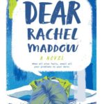 Dear Rachel Maddow, by Adrienne Kisner