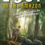 Lost in the Amazon, by Tod Olson