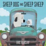 Sheep Dog and Sheep Sheep, by Eric Barclay