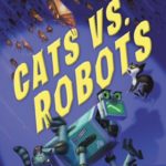 Now with Fleas! (Cats vs. Robots #2)