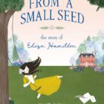 From a Small Seed: The Story of Eliza Hamilton