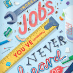 Incredible Jobs You’ve (probably) Never Heard Of