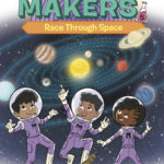 Race Through Space (Magnificent Makers, #5)