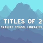 2022 Top Titles in Granite School Libraries