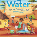 Water: How We Can Protect Our Freshwater