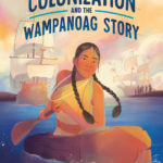 Colonization and the Wampanoag Story