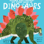 Stomp and Chomp: My First Book of Dinosaurs