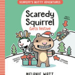 Scaredy Squirrel Gets Festive