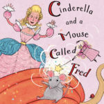 Cinderella and a Mouse Called Fred