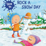 How to Rock a Snow Day
