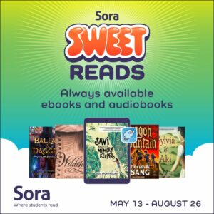Sora Sweet Reads - Always available ebooks and audiobooks - 15 May -28 August - General Graphic