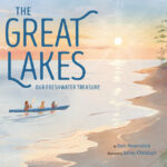 The Great Lakes: Our Freshwater Treasure