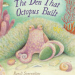 The Den That Octopus Built