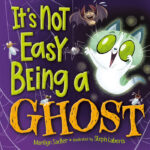 It’s Not Easy Being a Ghost
