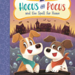 Hocus and Pocus and the Spell for Home