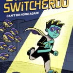 Can’t Go Home Again (Stupendous Switcharoo, #3)