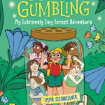 Nell of Gumbling: My Extremely Tiny Forest Adventure