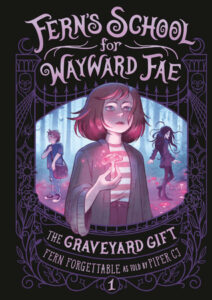 The Graveyard Gift - Fern's School for Wayward Fae 1 - cover art
